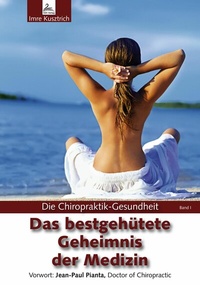 Abbildung von: Die Chiropraktik-Gesundheit: Das bestgehütete Geheimnis der Medizin - IGK-Verlag