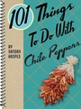 Cover: 101 Things To Do With Chile Peppers - Gibbs Smith