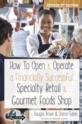 Cover: How to Open & Operate a Financially Successful Specialty Retail & Gourmet Foods Shop - Atlantic Publishing Group Inc.