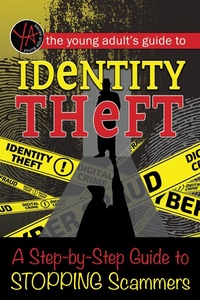 Abbildung von: The Young Adult's Guide to Identity Theft - Atlantic Publishing Group Inc.