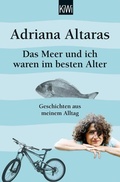 Cover: Das Meer und ich waren im besten Alter - Kiepenheuer & Witsch