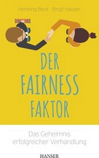 Abbildung von: Der Fairness-Faktor - Das Geheimnis erfolgreicher Verhandlung - Hanser
