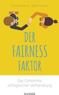Cover: Der Fairness-Faktor - Das Geheimnis erfolgreicher Verhandlung - Hanser