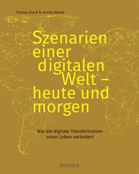 Abbildung von: Szenarien einer digitalen Welt - heute und morgen - Hanser