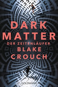 Abbildung von: Dark Matter. Der Zeitenläufer - Goldmann