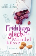 Cover: Fr&uuml;hlingsgl&uuml;ck und Mandelk&uuml;sse - Goldmann