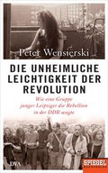 Cover: Die unheimliche Leichtigkeit der Revolution - DVA