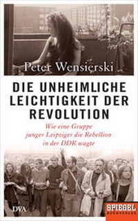 Abbildung von: Die unheimliche Leichtigkeit der Revolution - DVA