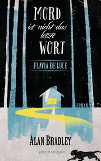 Abbildung von: Flavia de Luce 8 - Mord ist nicht das letzte Wort - Penhaligon Verlag