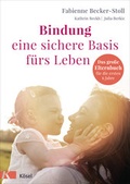 Cover: Bindung - eine sichere Basis f&uuml;rs Leben - K&ouml;sel