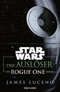Cover: Star WarsT - Der Ausl&ouml;ser - Blanvalet
