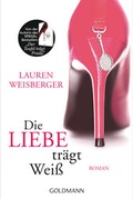 Cover: Die Liebe tr&auml;gt Wei&szlig; - Goldmann