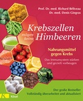 Cover: Krebszellen m&ouml;gen keine Himbeeren - Der gro&szlig;e Bestseller - Vollst&auml;ndig &uuml;berarbeitet und aktualisiert - K&ouml;sel