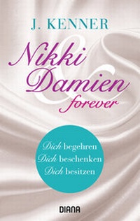 Abbildung von: Nikki & Damien forever (Stark Novellas 4-6) - Diana Verlag