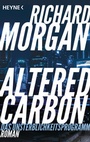 Cover: Altered Carbon - Das Unsterblichkeitsprogramm - Heyne