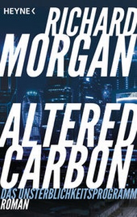 Enlarge image Cover: Altered Carbon - Das Unsterblichkeitsprogramm - Heyne