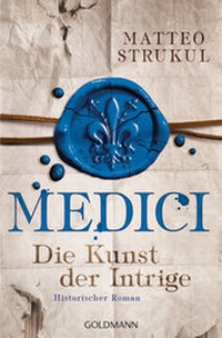Abbildung von: Medici - Die Kunst der Intrige - Goldmann