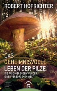 Abbildung von: Das geheimnisvolle Leben der Pilze - Gütersloher Verlagshaus