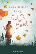 Cover: Bis das Gl&uuml;ck uns findet - Goldmann