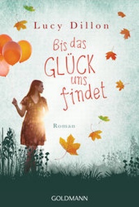 Abbildung von: Bis das Glück uns findet - Goldmann