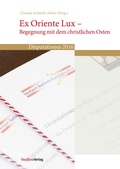 Cover: Ex Oriente Lux - Begegnung mit dem christlichen Osten - Studien Verlag