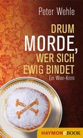 Cover: Drum morde, wer sich ewig bindet - Haymon Verlag