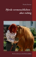 Cover: Pferde vermenschlichen - aber richtig - BoD - Books on Demand