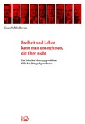 Cover: Freiheit und Leben kann man uns nehmen, die Ehre nicht - Verlag J.H.W. Dietz Nachf. GmbH