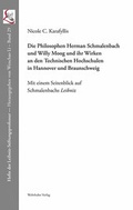 Cover: Die Philosophen Herman Schmalenbach und Willy Moog und ihr Wirken an den Technischen Hochschulen in Hannover und Braunschweig - Wehrhahn Verlag