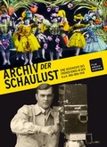 Cover: Archiv der Schaulust - verlag filmarchiv austria