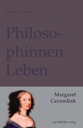 Cover: PhilosophinnenLeben: Margaret Cavendish - ein-FACH-verlag