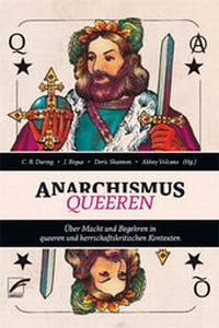 Abbildung von: anarchismus queeren - Unrast Verlag