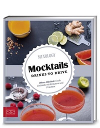 Abbildung von: Just delicious - Mocktails. Drinks to drive. - ZS Verlag