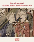 Cover: Der Spieleteppich im Kontext profaner Wandmalerei um 1400 - Germanisches Nationalmuseum Abt. Verlag