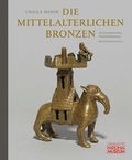 Cover: Die mittelalterlichen Bronzen im Germanischen Nationalmuseum - Germanisches Nationalmuseum Abt. Verlag