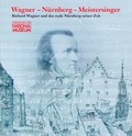 Cover: Wagner - N&uuml;rnberg - Meistersinger - Germanisches Nationalmuseum Abt. Verlag