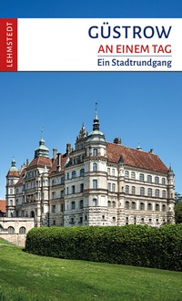 Enlarge image Cover: Güstrow an einem Tag - Lehmstedt Verlag