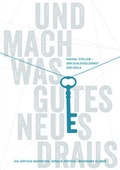 Cover: Und mach was Gutes Neues draus: Kausal-Stellen - Der Schl&uuml;sseldienst der Seele - Higero-Verlag