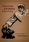 Cover: Policing Chinese Politics - Duke University Press