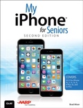 Cover: My iPhone for Seniors (Covers iOS 9 for iPhone 6s/6s Plus, 6/6 Plus, 5s/5C/5, and 4s) - Addison Wesley