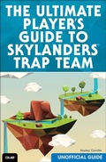 Cover: Ultimate Player's Guide to Skylanders Trap Team (Unofficial Guide), The - Addison Wesley