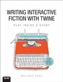 Cover: Writing Interactive Fiction with Twine - Addison Wesley