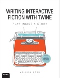 Cover: Writing Interactive Fiction with Twine - Addison Wesley
