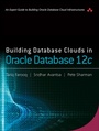 Cover: Building Database Clouds in Oracle 12c - Addison Wesley