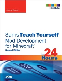 Abbildung von: Sams Teach Yourself Mod Development for Minecraft in 24 Hours - Addison Wesley