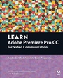 Cover: Learn Adobe Premiere Pro CC for Video Communication - Adobe Press,U.S.