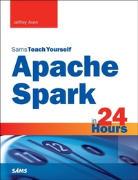 Abbildung von: Apache Spark in 24 Hours, Sams Teach Yourself - Addison Wesley