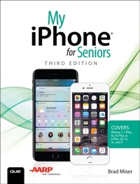 Abbildung von: My iPhone for Seniors (Covers iPhone 7/7 Plus and other models running iOS 10) - Addison Wesley