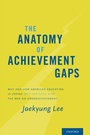Cover: The Anatomy of Achievement Gaps - OUP eBook