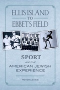Cover: Ellis Island to Ebbets Field - OUP eBook